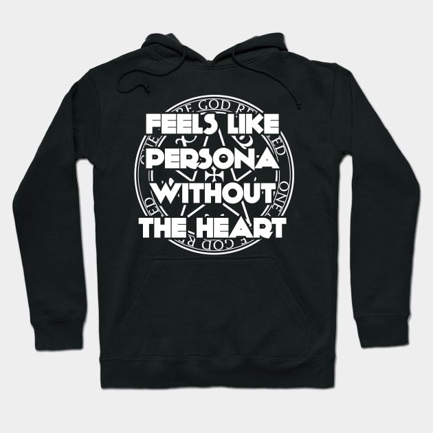 Feels like persona without the heart Hoodie by Asiadesign